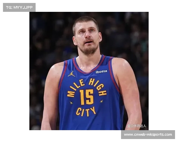 约基奇PER33.1创历史，高阶数据验证比赛影响力