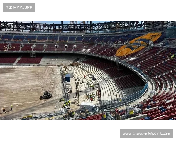 诺坎普顶棚安装计划2027年进行，期间球场需停用三四个月